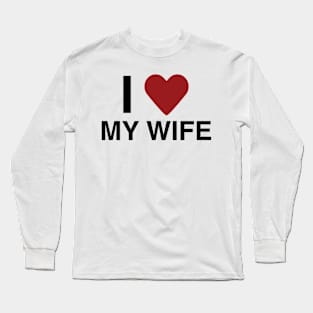 I Love My Wife T-Shirt Long Sleeve T-Shirt